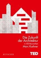 Portada de Die Zukunft der Architektur in 100 Bauwerken