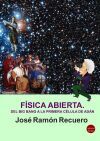 F&iacute;sica abierta. Del big bang a la primera c&eacute;lula de Ad&aacute;n