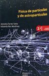 Física de partículas y de astropartículas, 2a ed.