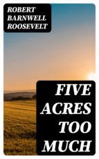 Portada de Five Acres Too Much (Ebook)