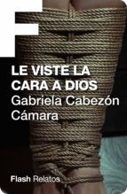 Portada de Le viste la cara a Dios (Ebook)