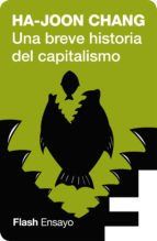 Portada de Una breve historia del capitalismo (Flash Ensayo) (Ebook)
