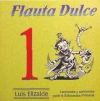 Flauta dulce, 1: lecciones y canciones para la educaci&oacute;n primaria