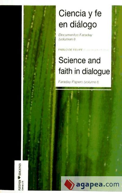 Ciencia y fe en diálogo: documentos Faraday = science and faith in dialogue: Faraday papers. Vol. I