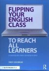 Flipping Your English Class to Reach All Learners: Strategies and Lesson Plans