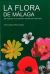 Flora de Málaga, La. 300 especies de los parques naturales de la provincia.