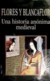 Flores y Blancaflor. Una historia anónima medieval