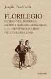 Florilegio de términos, modismos, dichos y refranes aragoneses y de otras partes usados en la villa de Lanaja