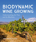 Portada de Biodynamic Wine Growing: Understanding the Vine and Its Rhythms