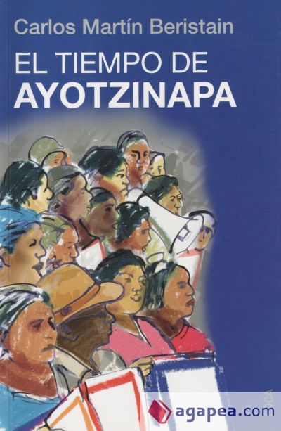 El tiempo de Ayotzinapa El tiempo de Ayotzinapa