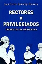 Portada de Rectores y privilegiados. Crónica de una universidad