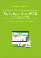 Fogli elettronici ed Excel 2016 - VISUAL SMART I° (Ebook)