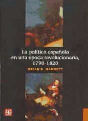 Portada de La política española en una época revolucionaria, 1790-1820