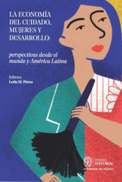 Portada de La economía del cuidado, mujeres y desarrollo: perspectivas desde el mundo y América Latina