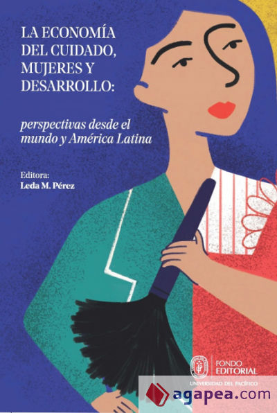 La economía del cuidado, mujeres y desarrollo: perspectivas desde el mundo y América Latina