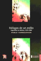 Portada de Ráfagas de un exilio: argentinos en México, 1974-1983