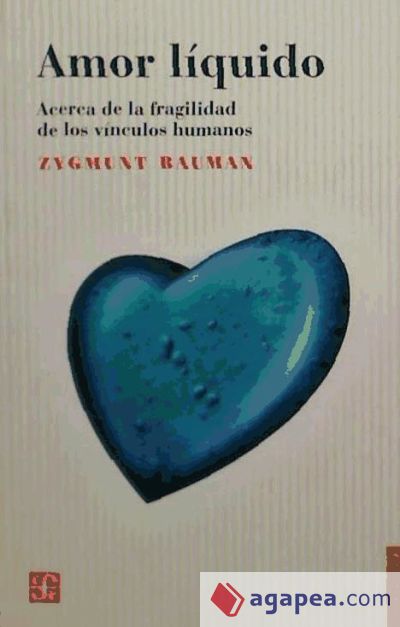 Amor líquido : acerca de la fragilidad de los vínculos humanos