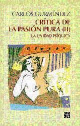 Portada de Cr&iacute;tica de la pasi&oacute;n pura, II. La unidad ps&iacute;quica