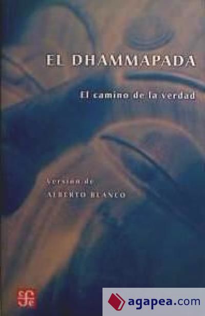 El Dhammapada. El camino de la verdad