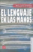 Portada de El lenguaje en las manos. Por qu&eacute; las se&ntilde;as precedieron al habla