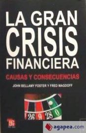 Portada de La gran crisis financiera : causas y consecuencias