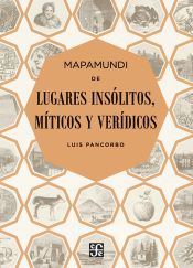 Portada de Mapamundi de lugares insólitos, míticos y verídicos