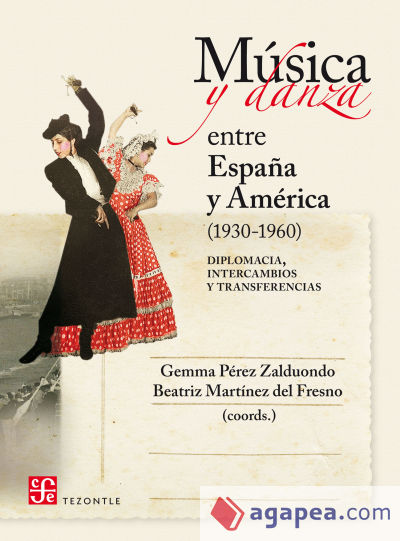 Música y danza entre España y América (1930-1960): Diplomacia, intercambios y transferencias
