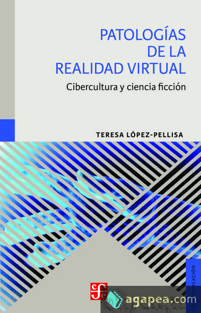 Patologías de la realidad virtual: Cibercultura y ciencia ficción