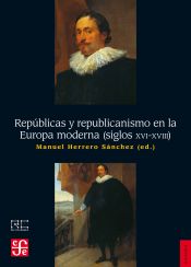 Portada de REPÚBLICAS Y REPUBLICANO EN LA EUROPA MODERNA. SIGLOS XVI AL XVIII