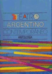 Portada de Teatro contemporáneo argentino. Antología