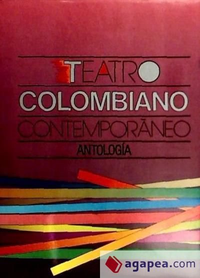 Teatro contemporáneo colombiano. Antología