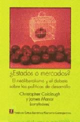 Portada de ¿Estados o mercados?: el neoliberalismo y el debate sobre las políticas de desarrollo