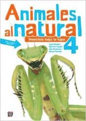 Portada de Animales al Natural 04. Insectos Bajo la Lupa