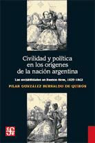 Portada de Civilidad y política en los orígenes de la nación argentina. Las sociabilidades en Buenos Aires, 1829-1862