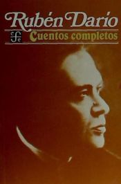 CUENTOS COMPLETOS - RUBEN DARIO - 9789681614416