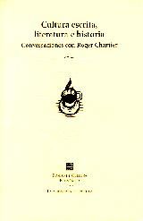 Portada de Cultura escrita, literatura e historia. Conversaciones con Roger Chartier