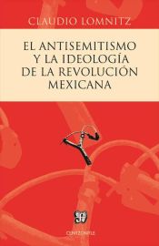 Portada de El antisemitismo y la ideología de la Revolución mexicana (Ebook)