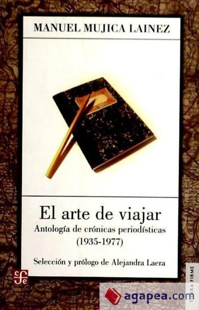 El arte de viajar. Antología de crónicas periodísticas (1935-1977)