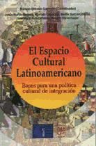 Portada de El espacio cultural latinoamericano. Bases para una política cultural de integración