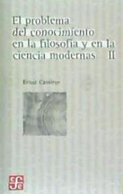 Portada de El problema del conocimiento en la filosofía y en la ciencia modernas (Tomo II)