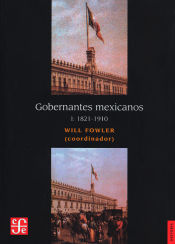 Portada de Gobernantes mexicanos. Volumen I: 1821-1910