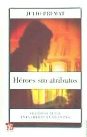 Portada de Héroes sin atributos. Figuras de autor en la literatura argentina