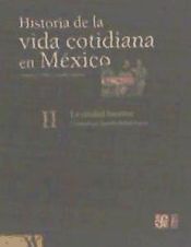 Portada de Historia de la vida cotidiana en México: Tomo II. La ciudad barroca