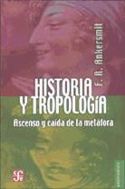 Portada de Historia y tropología. Ascenso y caída de la metáfora