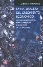 Portada de La naturaleza del crecimiento económico. Un marco alternativo para comprender el desempeño de las naciones