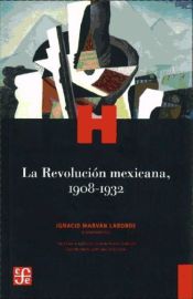 Portada de La revolución mexicana, 1908-1932