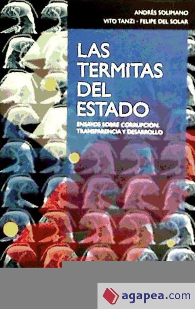 Las termitas del Estado. Ensayos sobre corrupción, transparencia y desarrollo