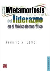 Portada de Metamorfosis del liderazgo en el México democrático (Ebook)