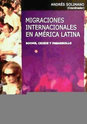 Portada de Migraciones internacionales en América Latina: booms, crisis y desarrollo