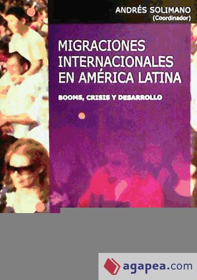 Migraciones internacionales en América Latina: booms, crisis y desarrollo